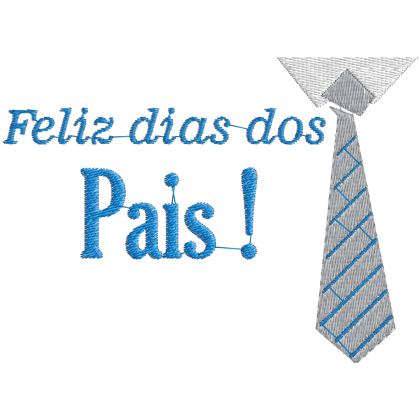 Matriz de Bordado Feliz dia dos Pais 